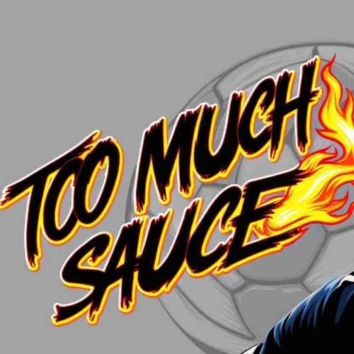 2 Much Sauce